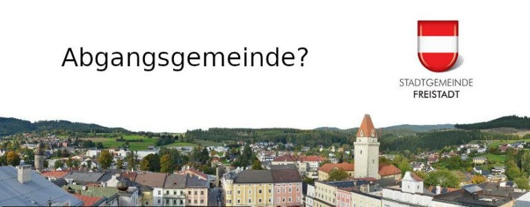 Panorama von Freistadt mit plakativem Text Abgangsgemeinde
